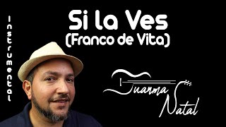 Si la Ves (Franco de Vita) INSTRUMENTAL - Juanma Natal - Classic - Guitar - Cover - Lyrics