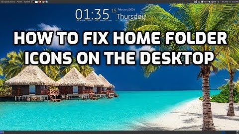 How To Fix Home Folder Icons on the Desktop