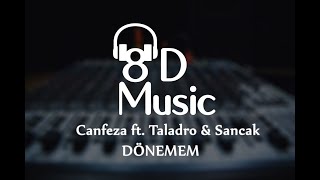 Canfeza ft. Taladro & Sancak - Dönemem (8D Versiyon)