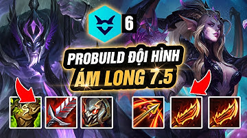 TẠI SAO ÁM LONG MẠNH MÀ KHÔNG BỊ SỜ GÁY PHIÊN BẢN 12.18? | TOP ĐỘI HÌNH XOAY QUANH ÁM LONG MÙA 7.5