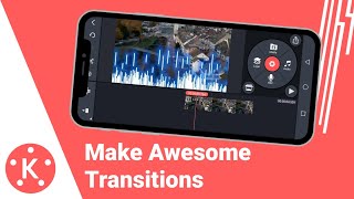 Make Awesome Transitions In KineMaster | Using Effects, Clip Graphics And Overlays