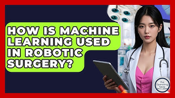 How Is Machine Learning Used In Robotic Surgery? - The Operating Table