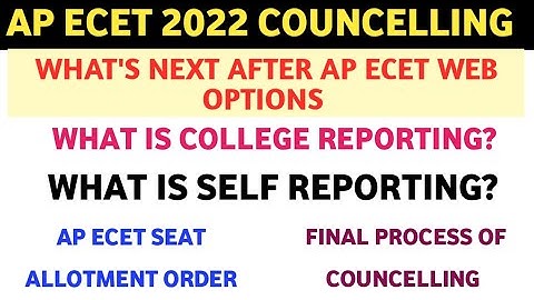 AP ECET 2022 SELF REPORTING, COLLEGE REPORTING, SEAT ALLOTMENT ORDER| NEXT AFTER AP ECET WEB OPTIONS