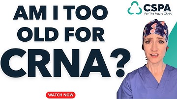 Am I Too Old To Become A CRNA?