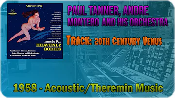 🔄 Paul Tanner & Andre Montero and His Orchestra - 20th Century Venus  [1958] 🔄