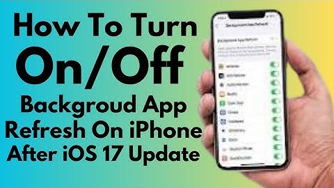 How To Turn On And Off Background App Refresh On iPhone After iOS 17 update (2024)