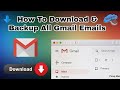 How To Download & Backup All Gmail Emails