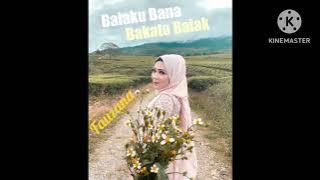 Fauzana Balaku Bana Bakati Balak Full hd Lyrics Video Music