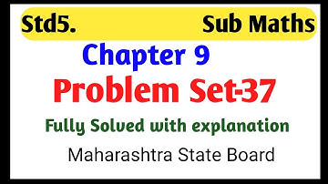 Std5 Sub Maths|| Chapter 9 Decimal Fractions||Problem Set 37 Maharashtra State Board.