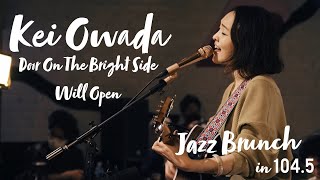Jazz Brunch in 104.5 with KEI OWADA ♩Door On The Bright Side Will Open