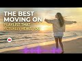 The Best Moving On Playlist That Actually Heals You