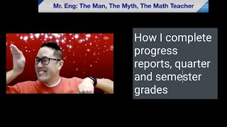 How I complete progress reports, quarter and semester grades Information