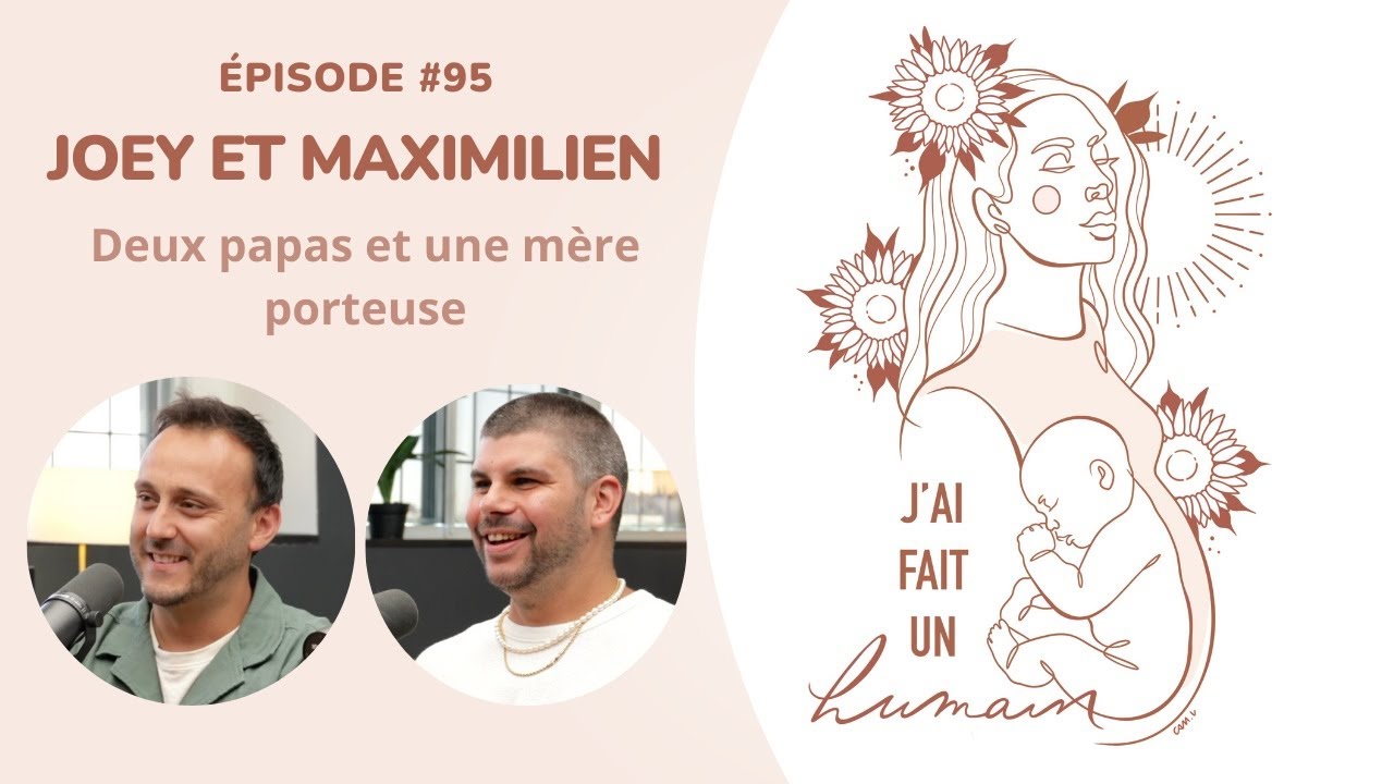 95- Maximilien et Joey: deux papas et une mère porteuse