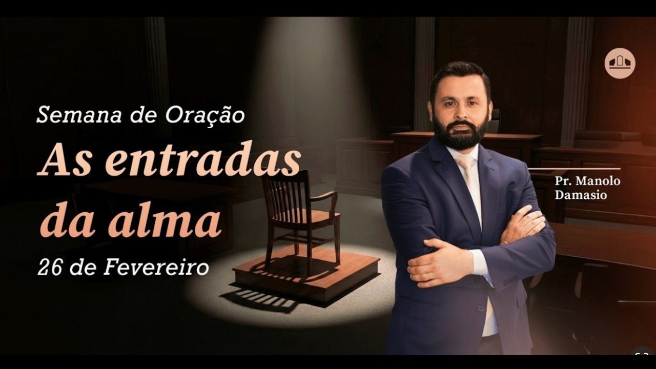 EP.6 - AS ENTRADAS DA ALMA - SEMANA DE ORAÇÃO: DEUS NO BANCO DOS RÉUS | Pr. Manolo