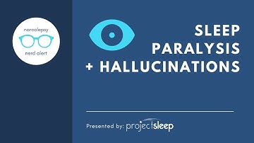 Sleep Paralysis & Hallucinations: Narcolepsy Nerd Alert