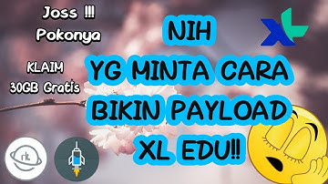 Membuat Payload sendiri XL edu dengan speed Mantap