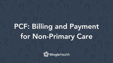 Primary Care First: "Is billing and payment for non-primary care affected?" | Ask Dr. Mingle