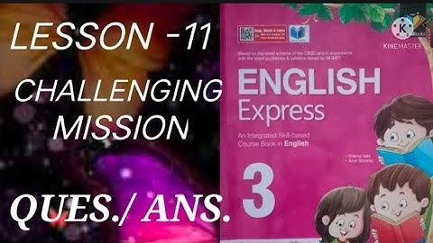 QUES./ANS. OF L:-11 CHALLENGING MISSION