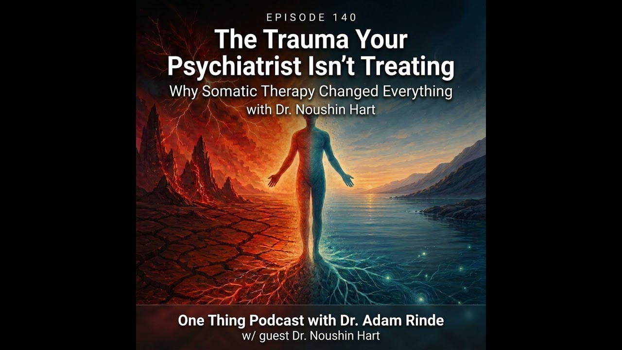 Episode 140|The Trauma Your Psychiatrist Isn't Treating: Why Somatic Therapy Changed Everything| ...