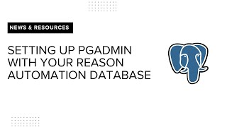 Celebrity Setting up pgAdmin with your Reason Automation database Wealth