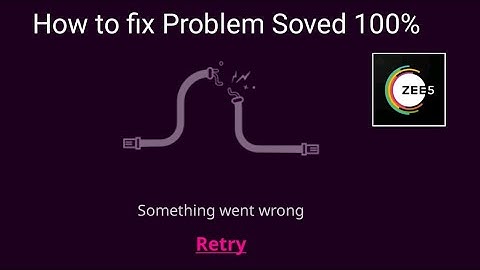 zee5 something went wrong retry problem