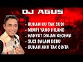 DJ_AGUS - POPULER | BUKAN KU TAK SUDI || MIMPI YANG HILANG DLL VIRAL...