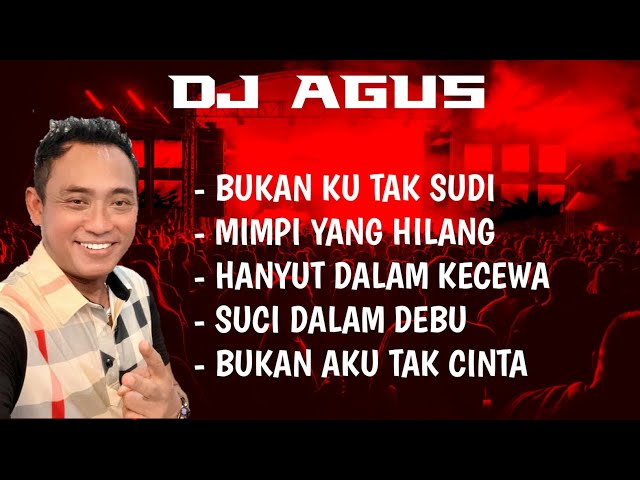 DJ_AGUS - POPULER | BUKAN KU TAK SUDI || MIMPI YANG HILANG DLL VIRAL... class=