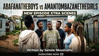 AbafanaTheBoys vs AmantombazaneTheGirls//New Extra Scenes Part04