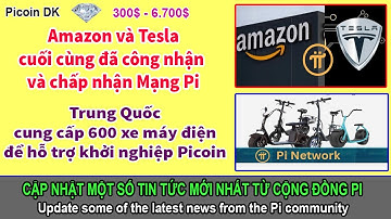 Pi network - Amazon và Tesla cuối cùng đã công nhận và chấp nhận Mạng Pi? | Picoin DK