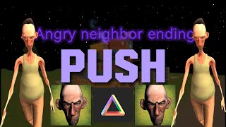 Angry Neighbor Ending (Push)