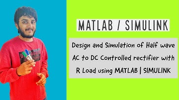 Design and Simulation of Half wave AC to DC Controlled rectifier with R Load using MATLAB | SIMULINK