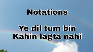 436  How To Sing Ye Dil Tum Bin Kahin Lagta Nahi  Raag Pahari  Dadra Taal  Notations