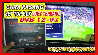 CARA PASANG DAN MEMPROGAM SET TOP BOX LUBY  DI TV LED POLYTRON