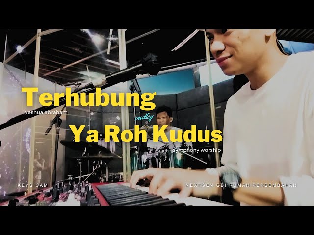 Terhubung (Yeshua Abraham) med. Ya Roh Kudus (Symphony Worship) - Live at GBI Rumah Persembahan class=