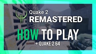 How to Play Quake 2 Remastered & Quake 64 | 2024 NEW GUIDE