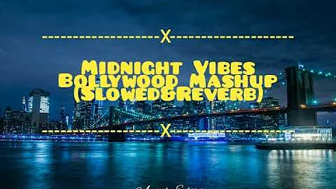 Midnight Vibes| Bollywood Mashup| Slowed & Reverbed| (study, work, relax) #bollywood #midnightvibes