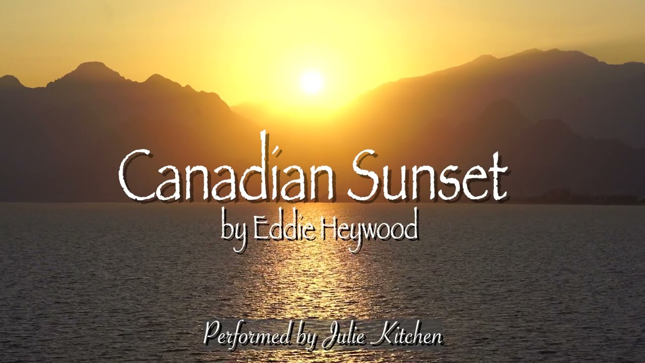 Sleduj Canadian Sunset - popular song from 1956 na YouTube Sleduj Canadian Sunset - popular song from 1956 na YouTube