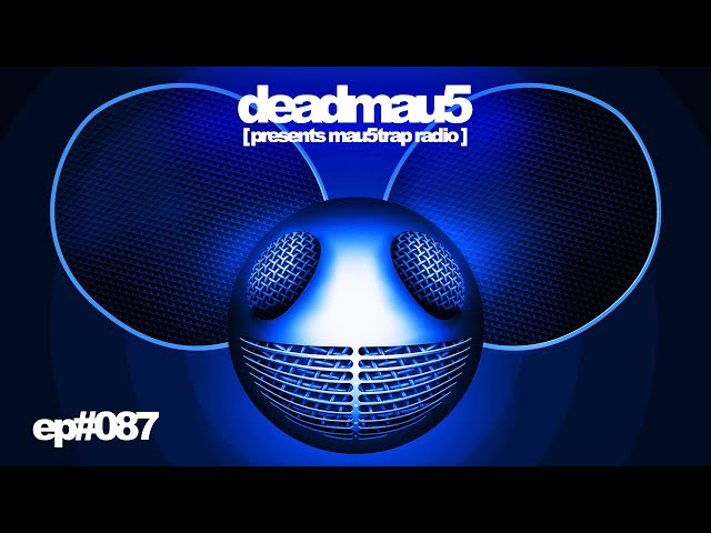 deadmau5 pres. mau5trap radio 087 class=