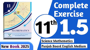 11 class math new book 2025 exercise 1.5 || PCTB || 11 class math exercise 1.5 complete || New book