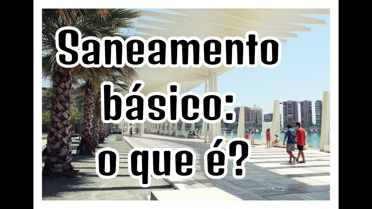 SANEAMENTO BÁSICO: O QUE É? | EF06GE07 | EF07GE07 | EF05GE11| ENSINO FUNDAMENTAL