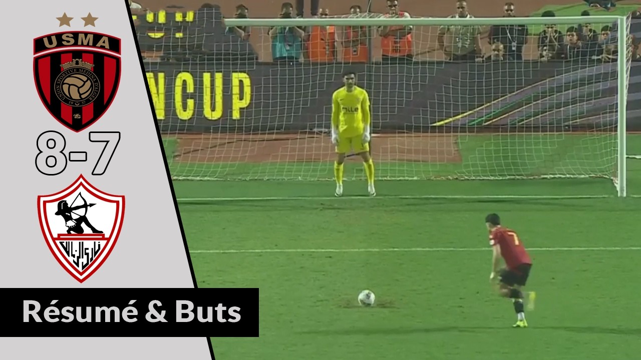 USMA Alger - Zamalek Sc - Finale | Résumé et buts + Tirs au but -2026