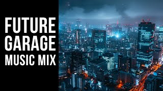 Ambient Type Beat/In the city at night Future Garage Mix/One Hour