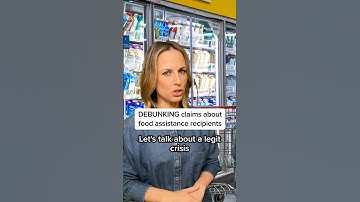 DEBUNKING claims about food assistance recipients