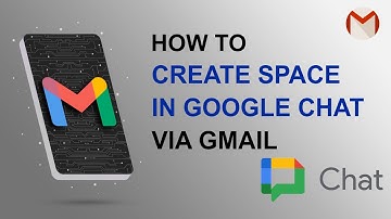 How to Create & Manage a Space in Gmail | Gmail Google Chat Spaces