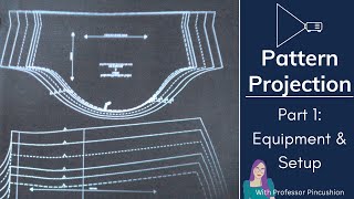 Projection Pattern Sewing for Beginners - Equipment and Setup - Under $150