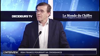 L'interview : RSM France poursuit sa croissance