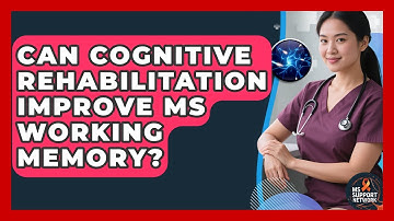 Can Cognitive Rehabilitation Improve MS Working Memory? - MS Support Network