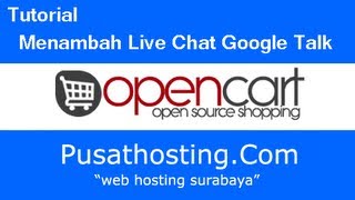 Menambah Live Chat di Opencart dengan Google Talk By PusatHosting Menambah Live Chat di Opencart dengan Google Talk By PusatHosting