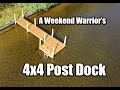 4x4 post dock by a weekend warrior