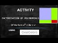 Activity on Factorisation of Polynomials using GeoGebra : Introduction to GeoGebra for students